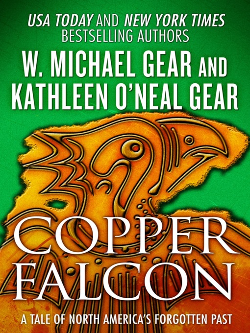 Title details for Copper Falcon: a Tale of North America's Forgotten Past by W. Michael Gear - Wait list